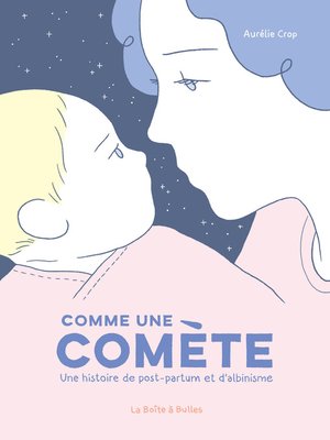cover image of Comme une comète : Une histoire de post-partum et d'albinisme